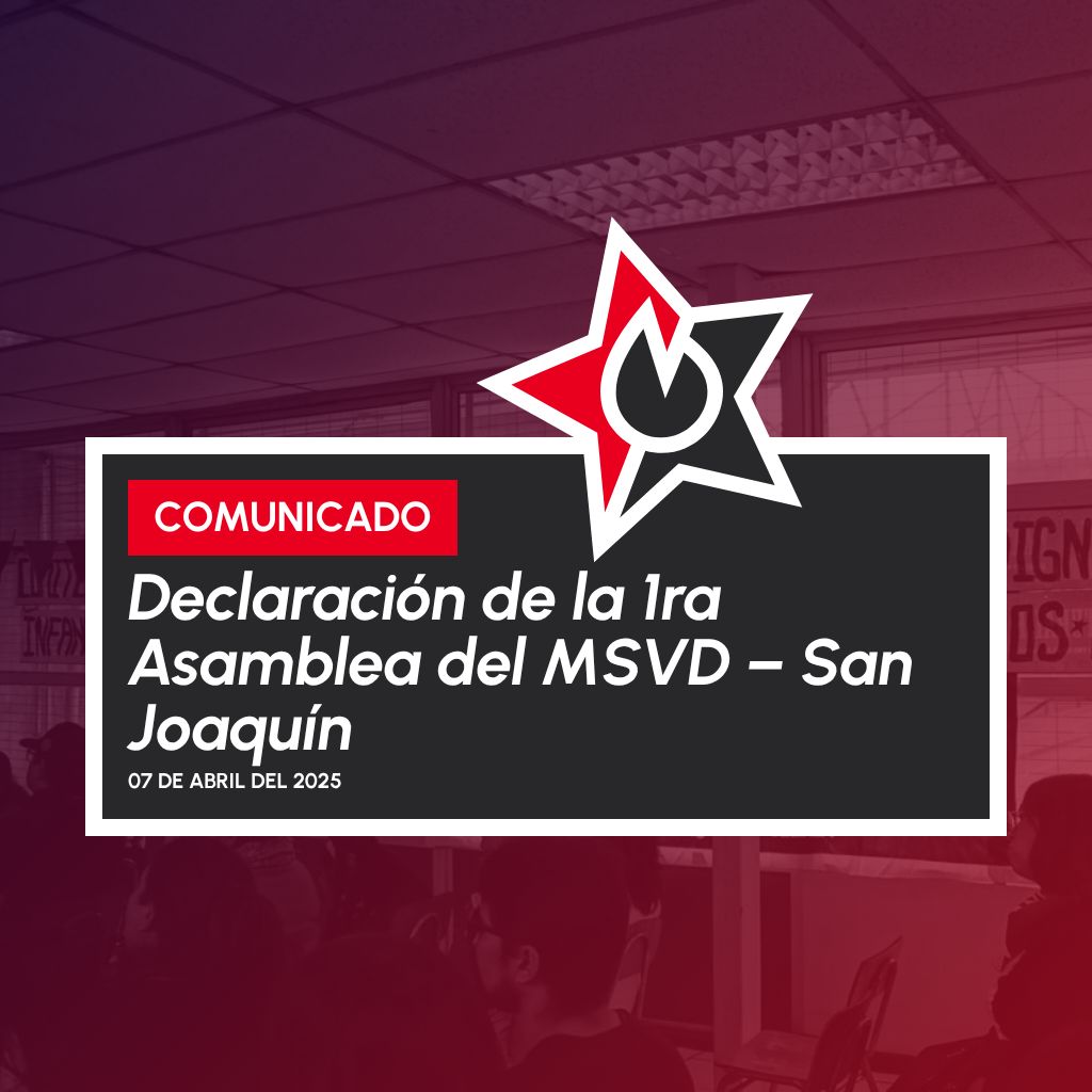 Imagen de portada del Comunicado oficial del Primero de Mayo 2025 del Movimiento Solidario Vida Digna de San Joaquín titulado 'Declaración de la Primera Asamblea del MSVD de San Joaquín'