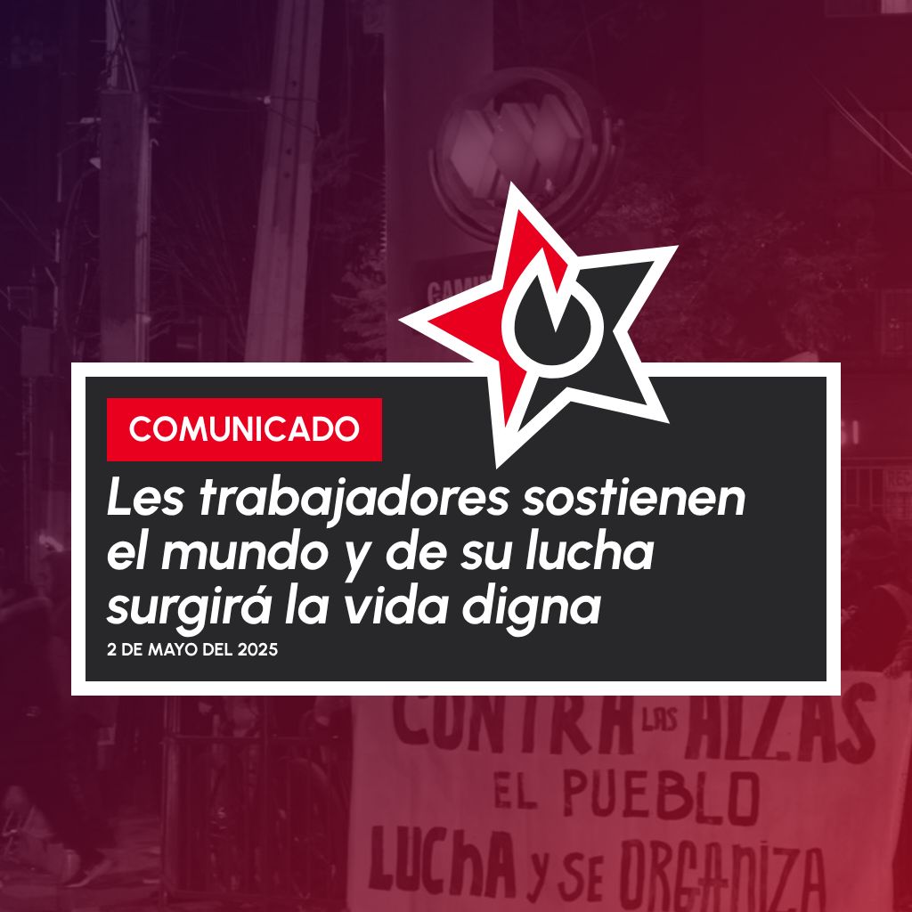 Imagen de portada del Comunicado oficial del Primero de Mayo 2025 del Movimiento Solidario Vida Digna de San Joaquín titulado 'Imagen de portada del Comunicado oficial del Primero de Mayo 2025 del Movimiento Solidario Vida Digna de San Joaquín titulado "Les trabajadores sotienen el mundo y de su lucha surgirá la vida digna"