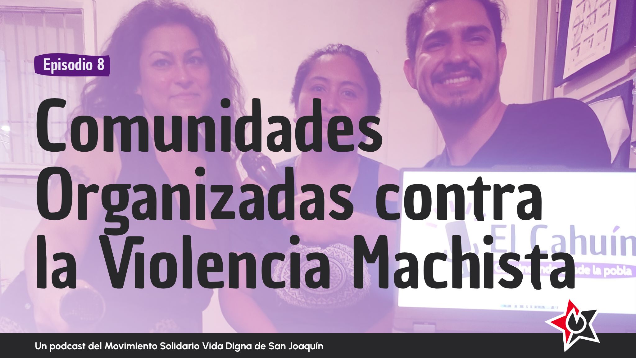 Portada de El Cahuín del Episodio 8: Comunidades Organizadas contra la Violencia Machista